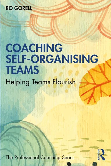 Ro Gorell - Coaching Self-Organising Teams, Häftad