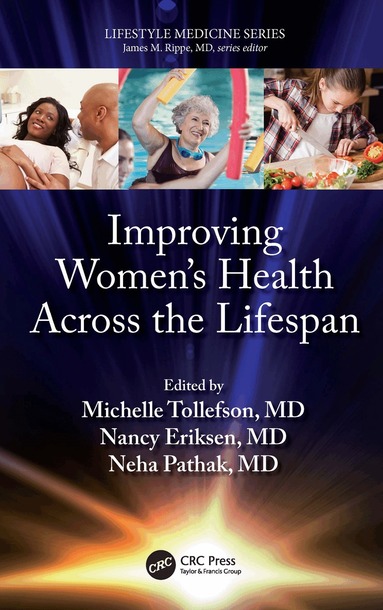 Michelle Tollefson, Nancy Eriksen, Neha Pathak - Improving Women’s Health Across the Lifespan, Inbunden