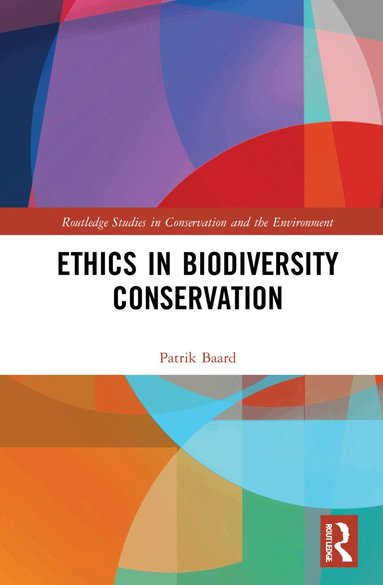 Patrik Baard - Ethics in Biodiversity Conservation, Inbunden