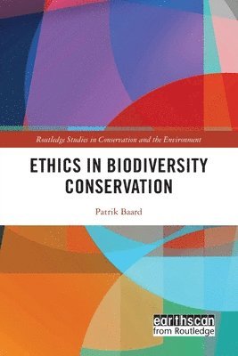 Patrik Baard - Ethics in Biodiversity Conservation, Häftad