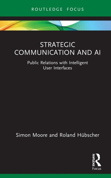 Simon Moore, Roland Hübscher - Strategic Communication and AI, Inbunden
