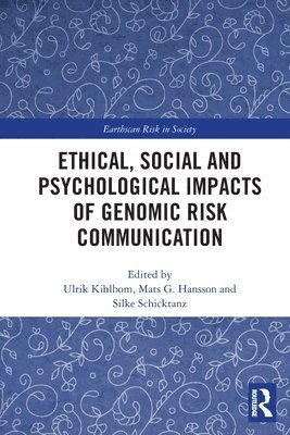 Ethical, Social and Psychological Impacts of Genomic Risk Communication 1