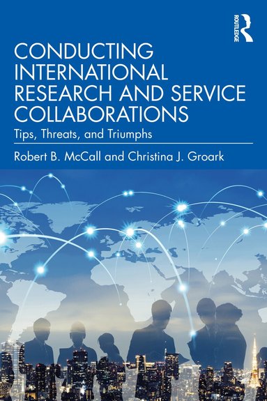 Robert B. McCall, Christina J. Groark - Conducting International Research and Service Collaborations, Häftad