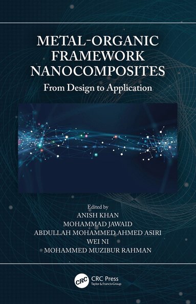 Anish Khan, Mohammad Jawaid, Abdullah Mohammed Ahmed Asiri, Wei Ni, Mohammed Muzibur Rahman - Metal-Organic Framework Nanocomposites, Häftad