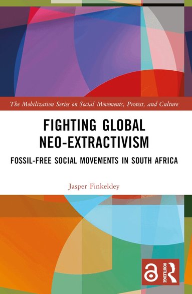 Jasper Finkeldey - Fighting Global Neo-Extractivism, Häftad