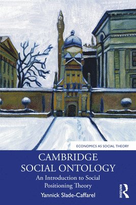 Yannick Slade-Caffarel, France) Slade-Caffarel, Yannick (PHARE, Maison des sciences economiques, 106 Boulevard de l’Hopital, 75013 Paris - Cambridge Social Ontology, Häftad