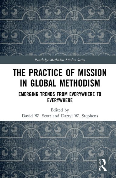 David W. Scott, Darryl W. Stephens - Practice of Mission in Global Methodism, Häftad