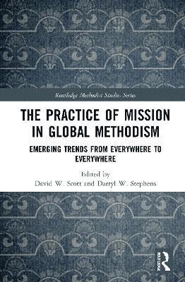 bokomslag The Practice of Mission in Global Methodism