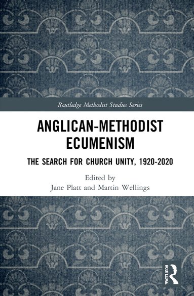 Jane Platt, Martin Wellings - Anglican-Methodist Ecumenism, Inbunden