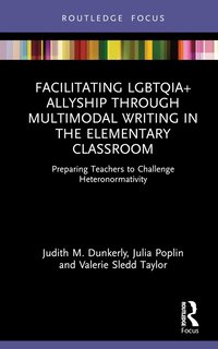 bokomslag Facilitating LGBTQIA+ Allyship through Multimodal Writing in the Elementary Classroom