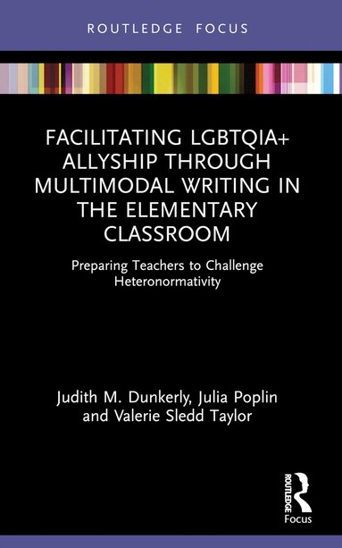 bokomslag Facilitating LGBTQIA+ Allyship through Multimodal Writing in the Elementary Classroom