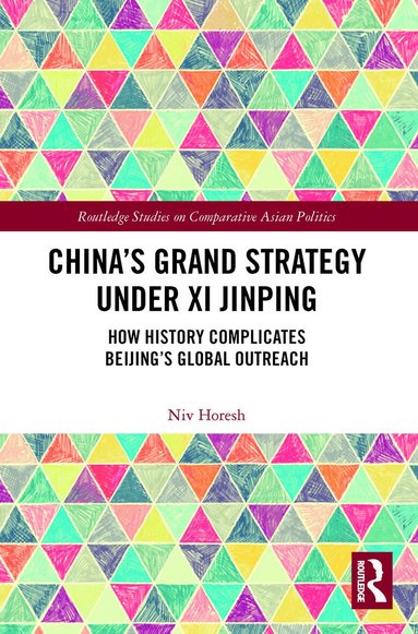Niv Horesh - China’s Grand Strategy Under Xi Jinping, Häftad