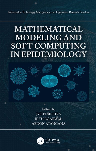 Jyoti Mishra, Ritu Agarwal, Abdon Atangana - Mathematical Modeling and Soft Computing in Epidemiology, Häftad