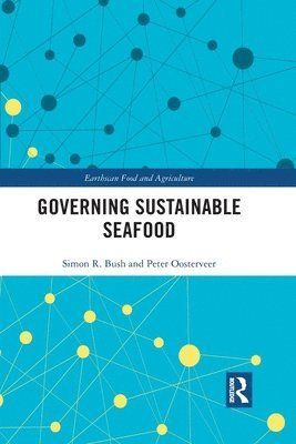 Simon Bush, Peter Oosterveer, the Netherlands) Bush, Simon (Wageningen University, The Netherlands) Oosterveer, Peter (Wageningen University - Governing Sustainable Seafood, Häftad