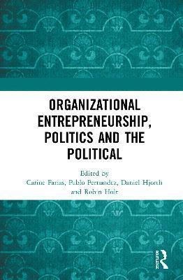 bokomslag Organizational Entrepreneurship, Politics and the Political