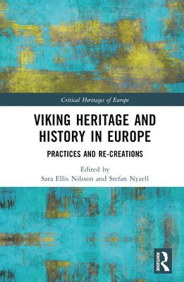 Sara Ellis Nilsson, Stefan Nyzell - Viking Heritage and History in Europe, Inbunden