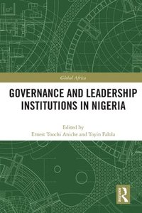 bokomslag Governance and Leadership Institutions in Nigeria