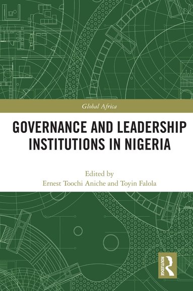 Ernest Toochi Aniche, Toyin Falola - Governance and Leadership Institutions in Nigeria, Häftad
