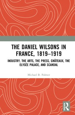 bokomslag The Daniel Wilsons in France, 18191919