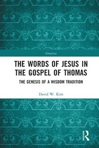 bokomslag The Words of Jesus in the Gospel of Thomas