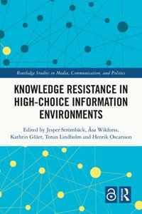 bokomslag Knowledge Resistance in High-Choice Information Environments