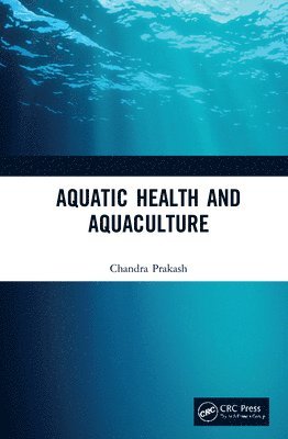 Chandra Prakash - Aquatic Health and Aquaculture, Inbunden