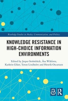 bokomslag Knowledge Resistance in High-Choice Information Environments