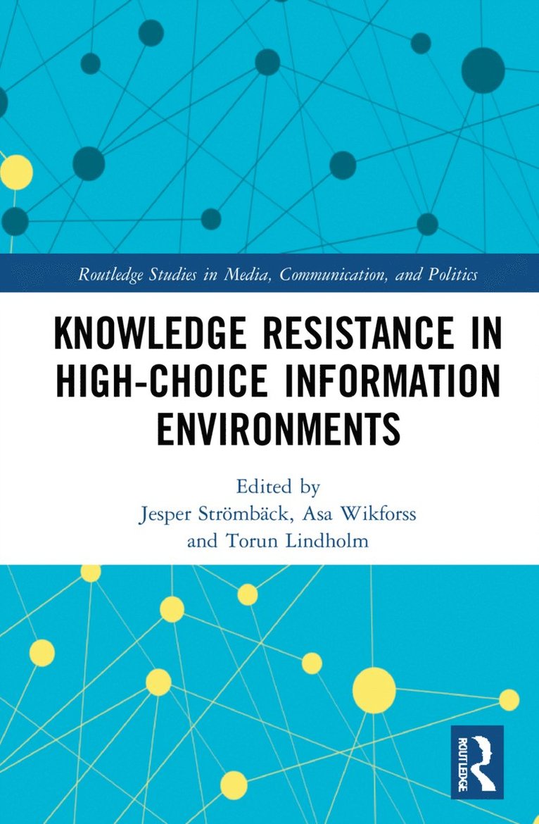 Knowledge Resistance in High-Choice Information Environments 1