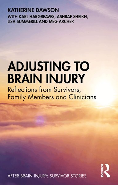 Katherine Dawson, Karl Hargreaves, Ashraf Sheikh, Lisa Summerill, Meg Archer - Adjusting to Brain Injury, Häftad
