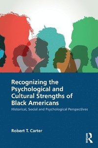 bokomslag Recognizing the Psychological and Cultural Strengths of Black Americans