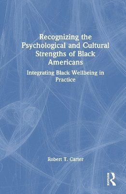 Recognizing the Psychological and Cultural Strengths of Black Americans 1