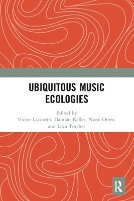 Ubiquitous Music Ecologies 1