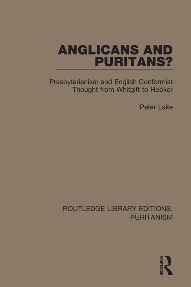 Peter Lake - Anglicans and Puritans?, Inbunden