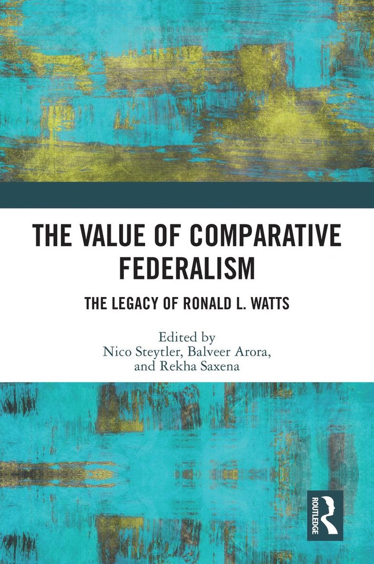 Nico Steytler, Balveer Arora, Rekha Saxena, South Africa) Steytler, Nico (University of the Western Cape, India) Arora, Balveer (Institute of Social Sciences, India) Saxena, Rekha (University of Delhi - Value of Comparative Federalism, Häftad