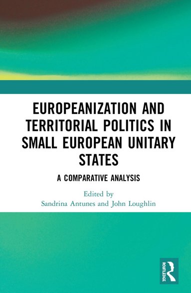 bokomslag Europeanization and Territorial Politics in Small European Unitary States