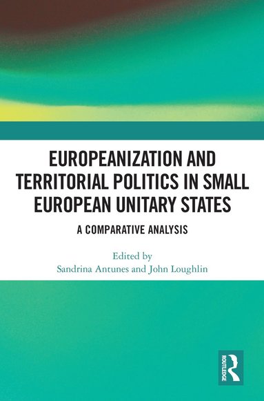 bokomslag Europeanization and Territorial Politics in Small European Unitary States