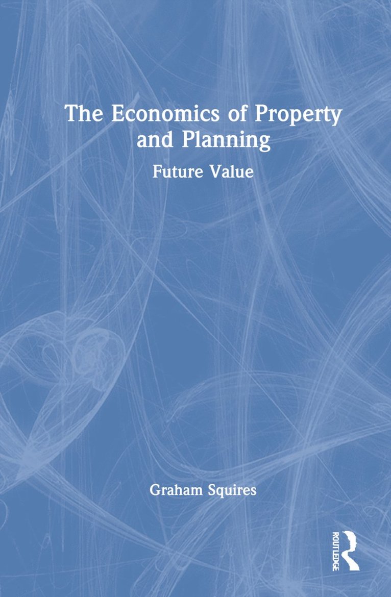 Graham Squires - Economics of Property and Planning, Inbunden
