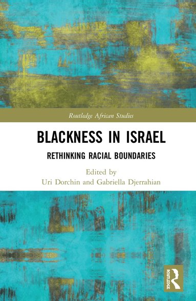 Uri Dorchin, Gabriella Djerrahian - Blackness in Israel, Inbunden