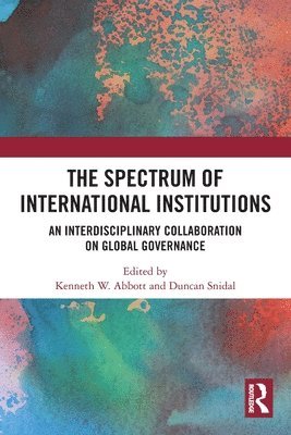 The Spectrum of International Institutions 1