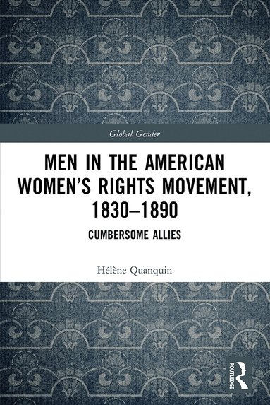 Hélène Quanquin - Men in the American Women’s Rights Movement, 1830–1890, Häftad