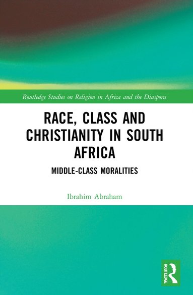 bokomslag Race, Class and Christianity in South Africa