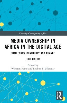 Winston Mano, Loubna El Mkaouar, UK) Mano, Winston (University of Westminster, UK) El Mkaouar, Loubna (University of Westminster - Media Ownership in Africa in the Digital Age, Häftad