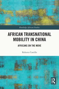 bokomslag African Transnational Mobility in China