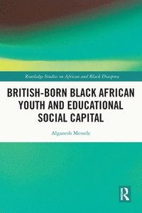 bokomslag British-born Black African Youth and Educational Social Capital