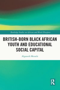 bokomslag British-born Black African Youth and Educational Social Capital