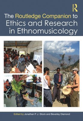 Jonathan P. J. Stock, Beverley Diamond - Routledge Companion to Ethics and Research in Ethnomusicology, Häftad
