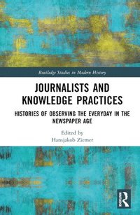 bokomslag Journalists and Knowledge Practices