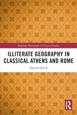 Illiterate Geography in Classical Athens and Rome 1