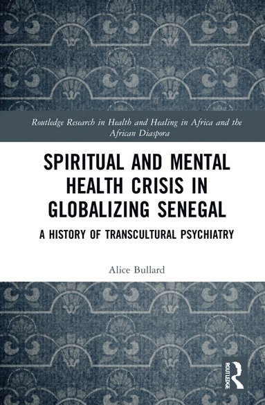 bokomslag Spiritual and Mental Health Crisis in Globalizing Senegal