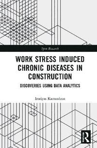 bokomslag Work Stress Induced Chronic Diseases in Construction